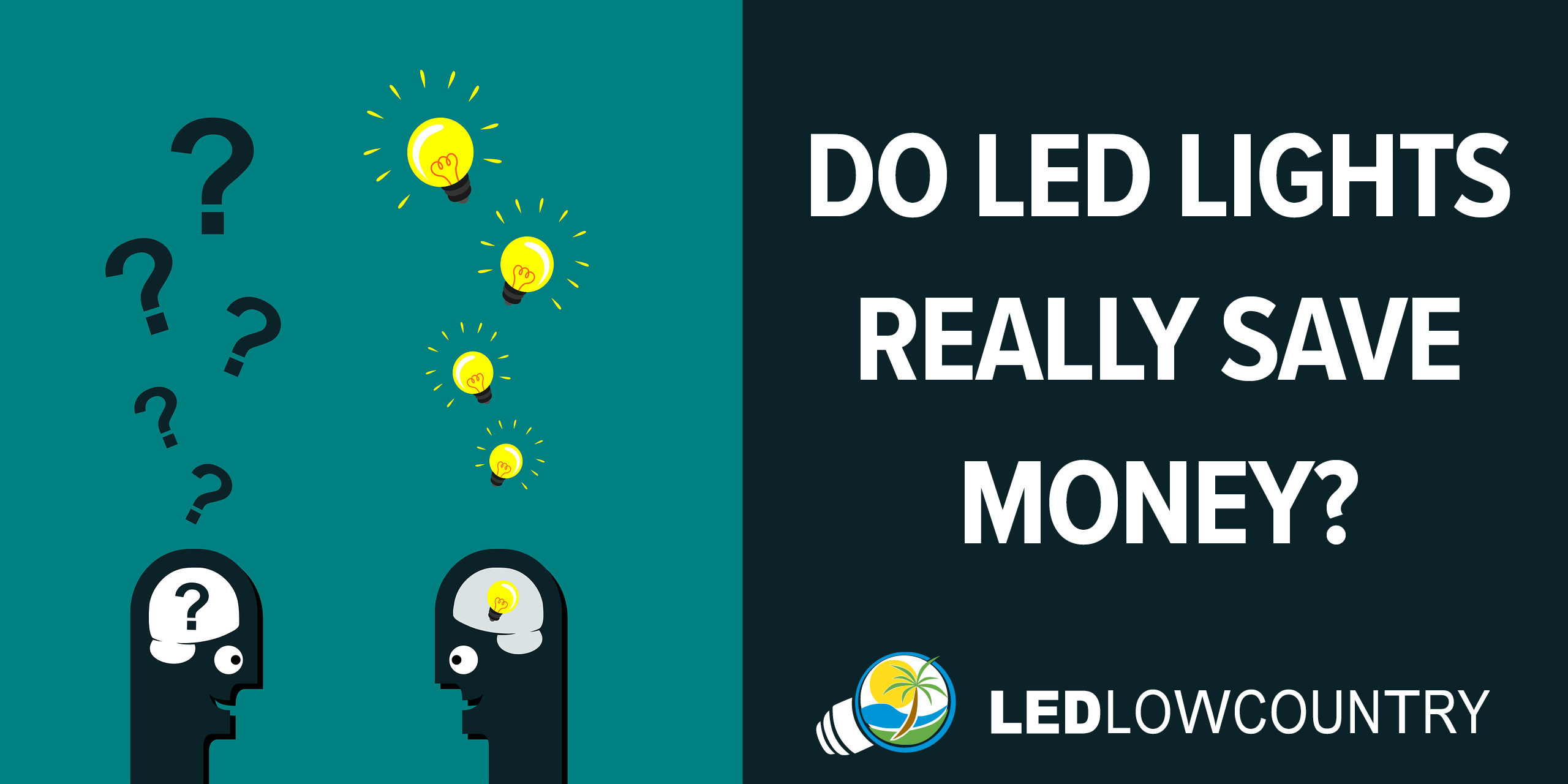 Do LED lights really save money? • . LED Lowcountry